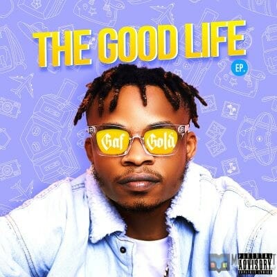 Gafgold - The Good Life [EP]