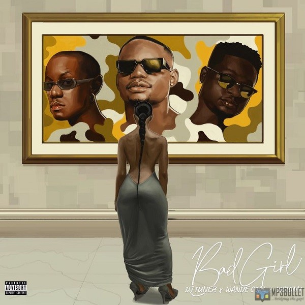 DJ Tunez ft. Wande Coal, Victony – Bad Girl [Music]