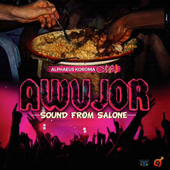 Alphaeus Koroma Mr J - Awujor Sound from Salone