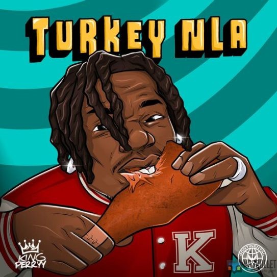 King Perryy – Turkey Nla