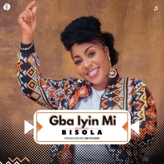 Bisola New-Era - Gba Iyin Mi