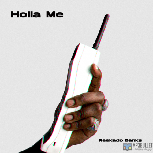 Reekado Banks -'Holla Me'