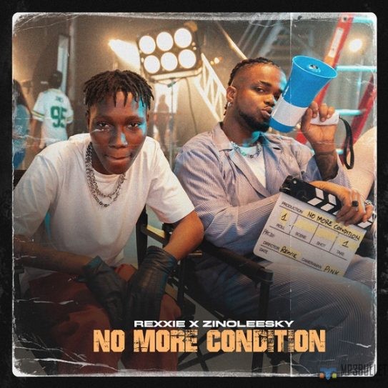 Rexxie Drops'No More Condition' ft Zinoleesky | Listen