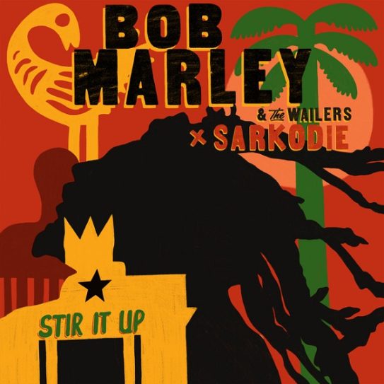 Bob Marley & The Wailers ft Sarkodie – Stir It Up