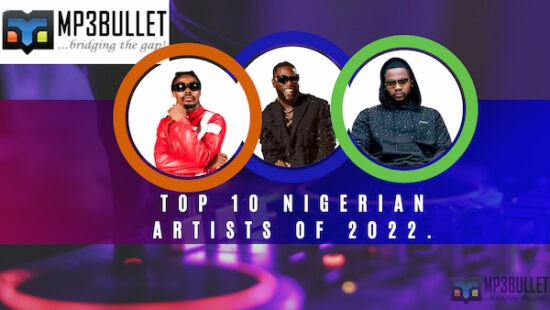 Top 10 Nigerian Artists of 2022.