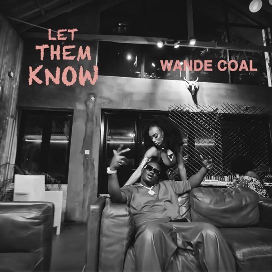 Wande Coal – Let Them Know