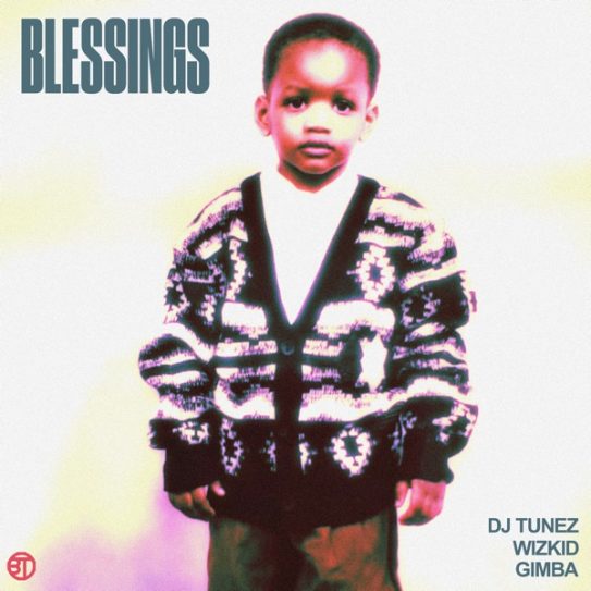 DJ Tunez ft Wizkid – Blessings