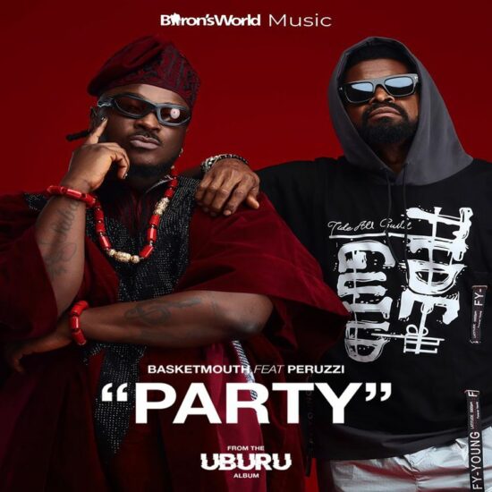 Basketmouth ft Peruzzi - Party