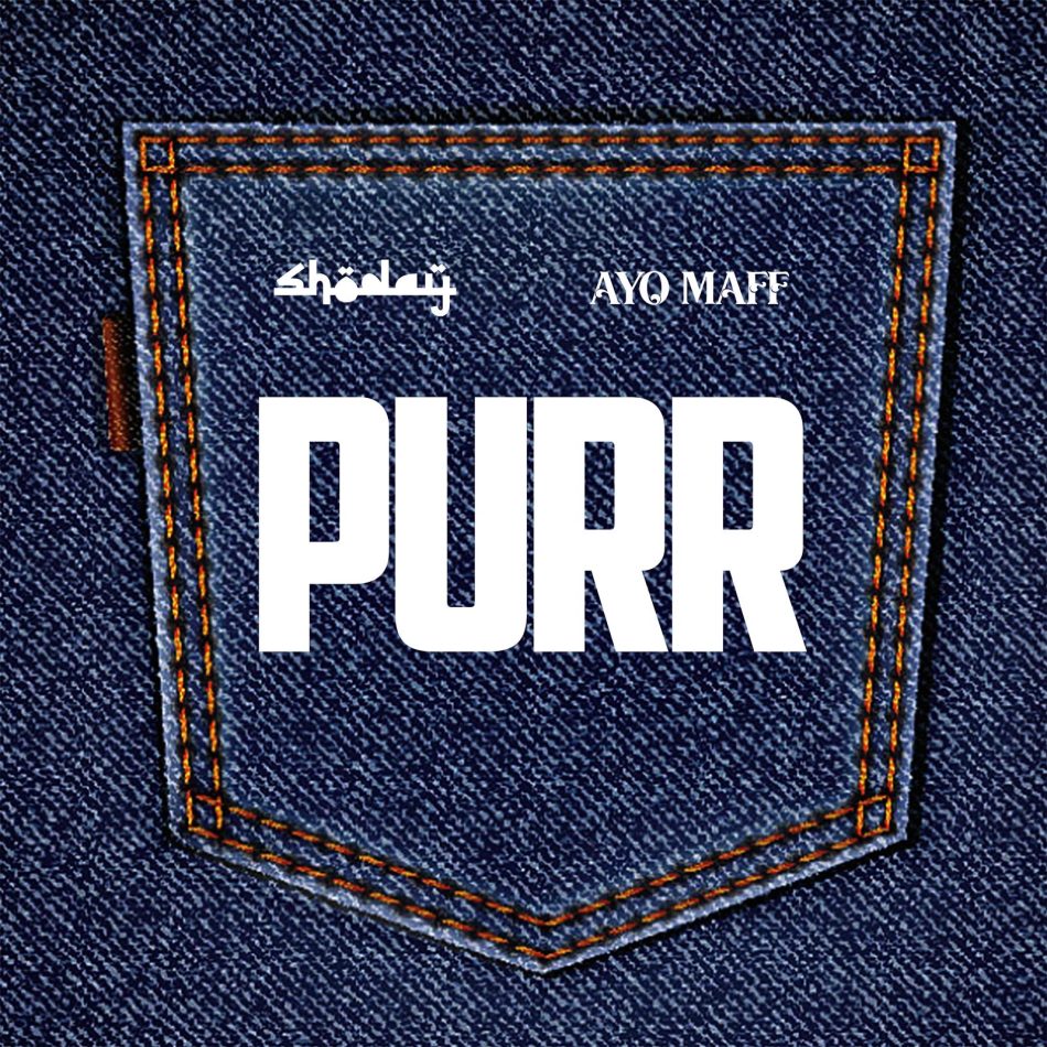 Shoday & Ayo Maff Reunite with Another Banger “Purr”