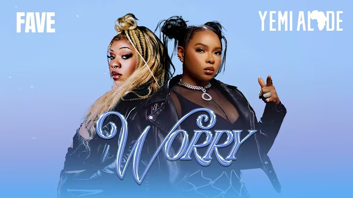 Yemi Alade and FAVE Unite on Heartfelt New Single'Worry'